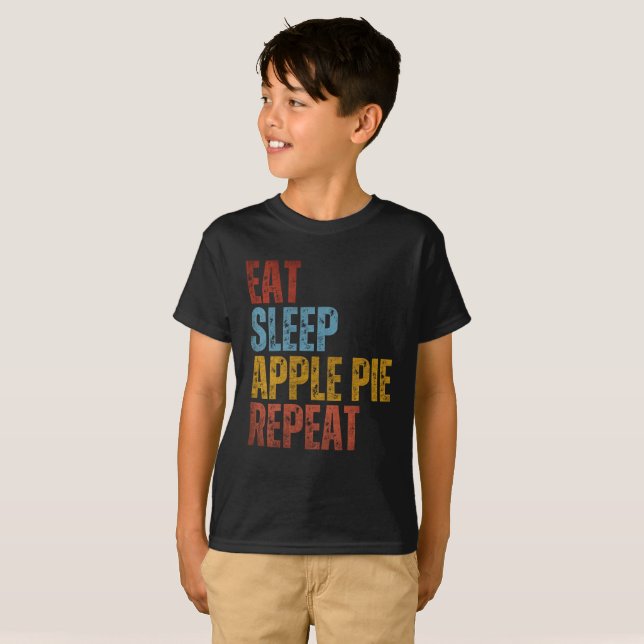 EAT SLEEP APPLE PIE REPEAT T-Shirt (Front Full)