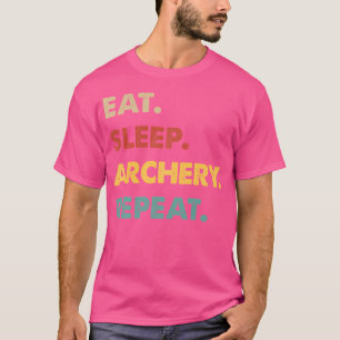 Eat Sleep Archery Repeat Funny Archery Lover T-Shirt