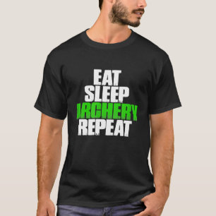 Eat Sleep Archery Repeat Funny Archery T-Shirt