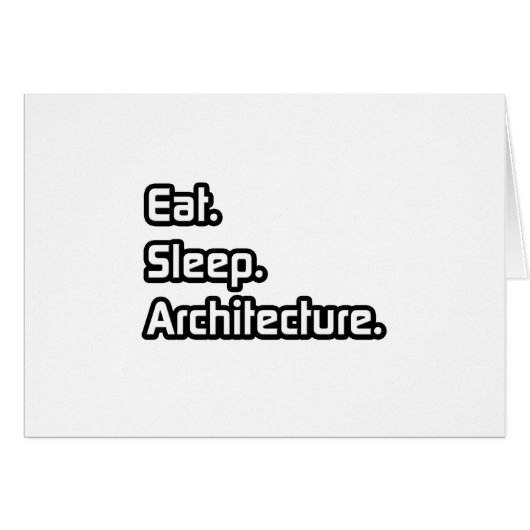 Eat. Sleep. Architecture. Cards (Front Horizontal)