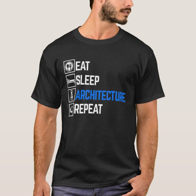 Eat Sleep Architecture Repea Architect Graduate T-Shirt (Front)