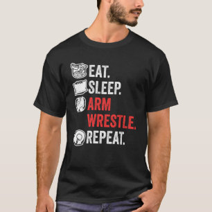 Eat Sleep Arm Wrestle Repeat Awesome Arm Wrestling T-Shirt