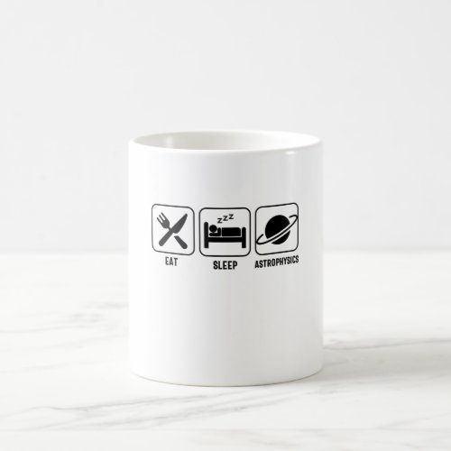 Eat Sleep Astrophysics Coffee Mug
