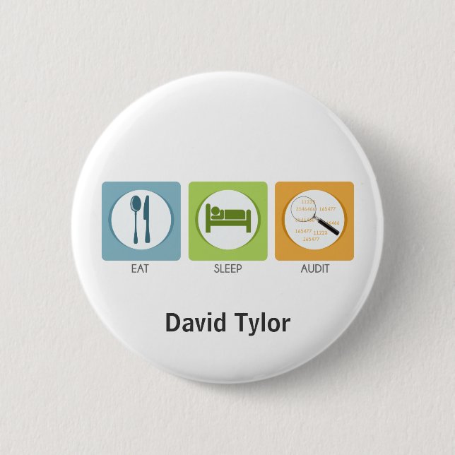 Eat Sleep Audit! Button (Front)