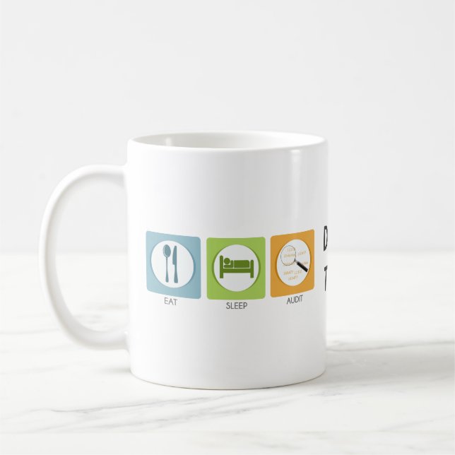 Eat Sleep Audit! Coffee Mug (Left)