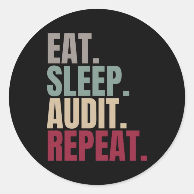 Eat Sleep Audit Repeat Classic Round Sticker (Front)