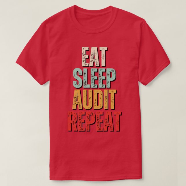 Eat sleep Audit repeat Eat sleep Audit repeat Funn T-Shirt (Design Front)