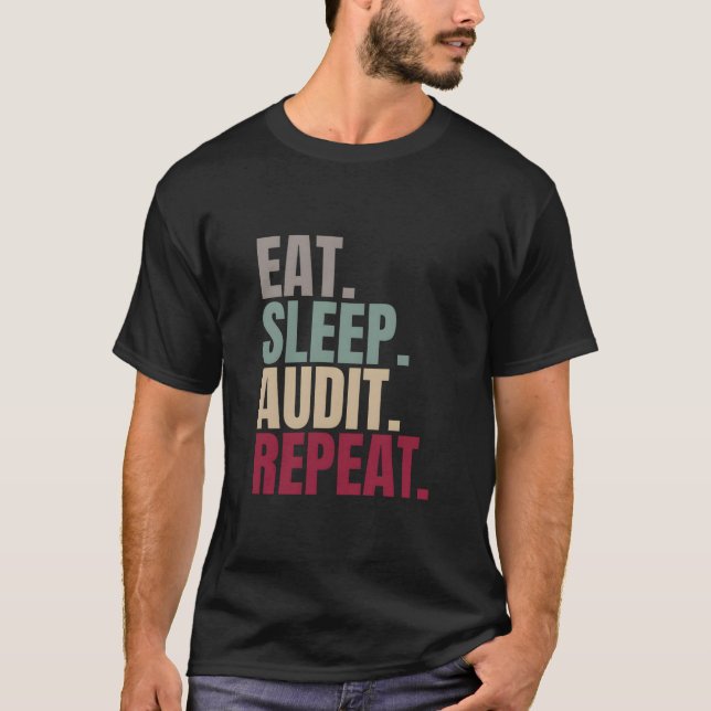 Eat Sleep Audit Repeat  T-Shirt (Front)