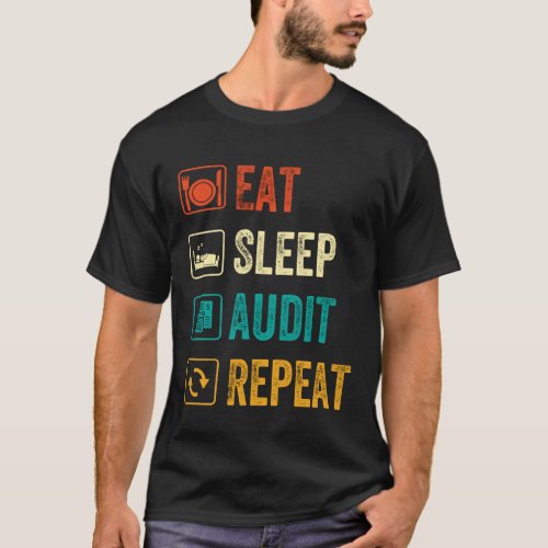 Eat Sleep Audit Repeat vintage Auditor Gift T_Shirt