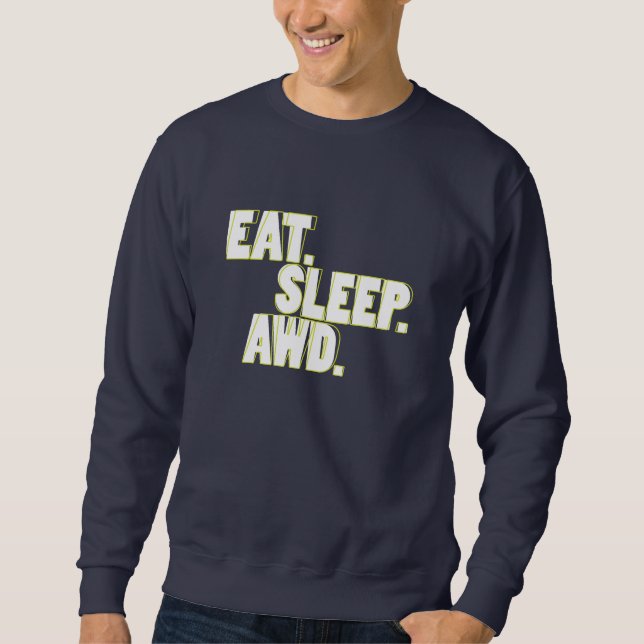 Eat. Sleep. AWD. Green Sweatshirt (Front)