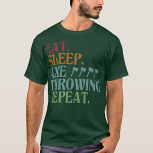 Eat Sleep Ax Throwing Repeat T-Shirt