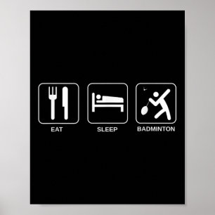 Eat Sleep Badminton, Badminton Player Poster