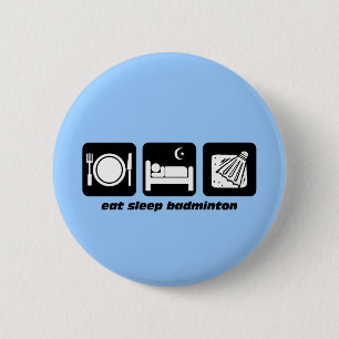 eat sleep badminton pinback button
