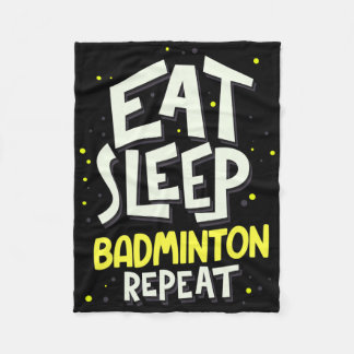Eat Sleep Badminton Repeat - Badminton Player Fleece Blanket