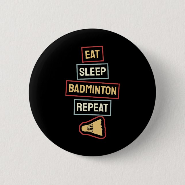 Eat Sleep Badminton Repeat Badminton Player Retro  Button (Front)