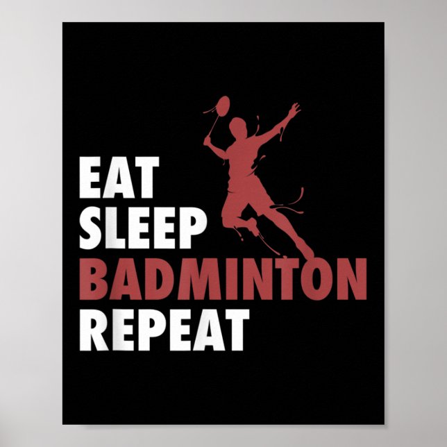 Eat Sleep Badminton Repeat Badminton Racket Shuttl Poster (Front)