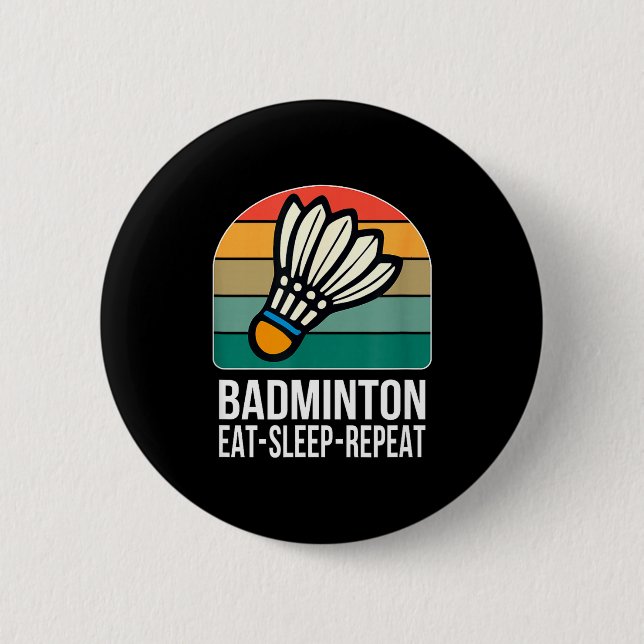 Eat Sleep Badminton Repeat -  Button (Front)