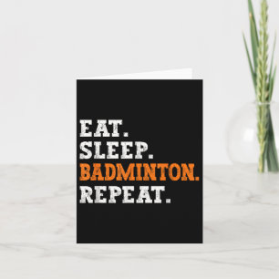 Eat Sleep Badminton Repeat Design Sports Enthusias Card