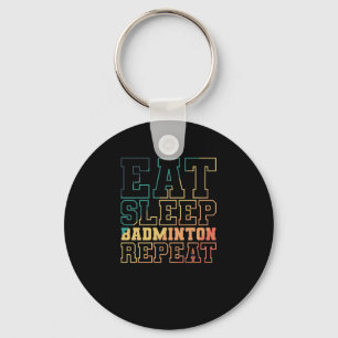 Eat Sleep Badminton Repeat Federball Sport Keychain