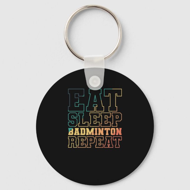 Eat Sleep Badminton Repeat Federball Sport Keychain (Front)
