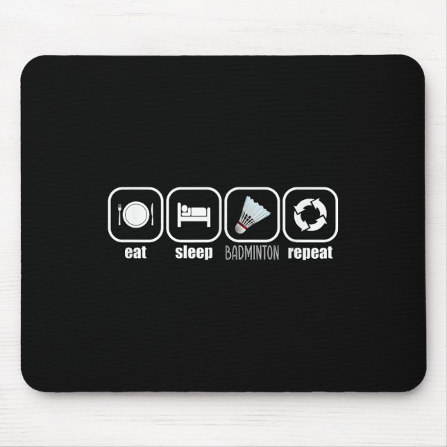 Eat, Sleep, Badminton, Repeat - Funny Badminton Pl Mouse Pad (Front)