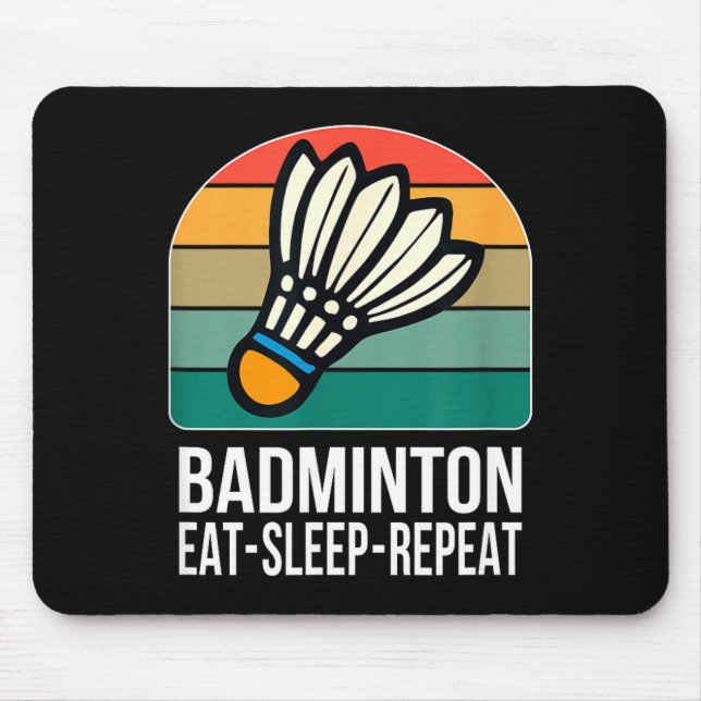 Eat Sleep Badminton Repeat -  Mouse Pad (Front)