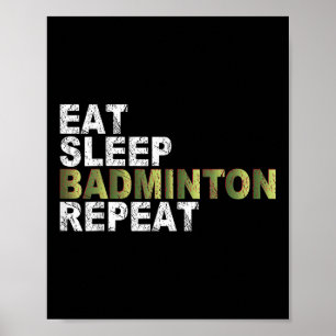 Eat Sleep Badminton Repeat Poster