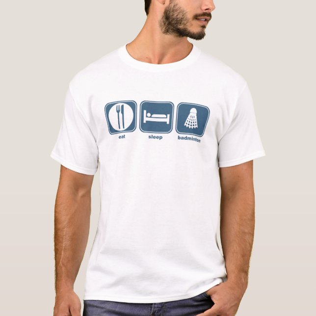 eat sleep badminton T-Shirt (Front)