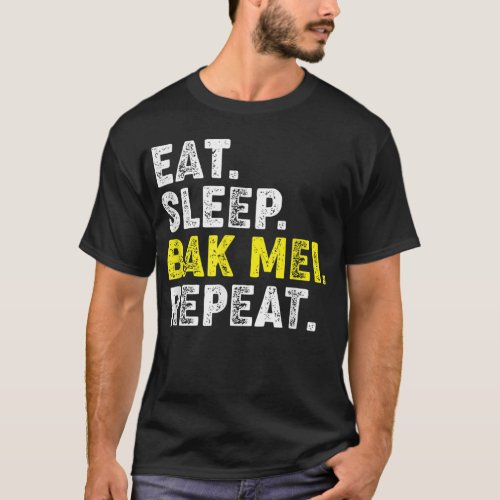 Eat Sleep Bak Mei Repeat Funny Kung Fu Chinese Mar T_Shirt