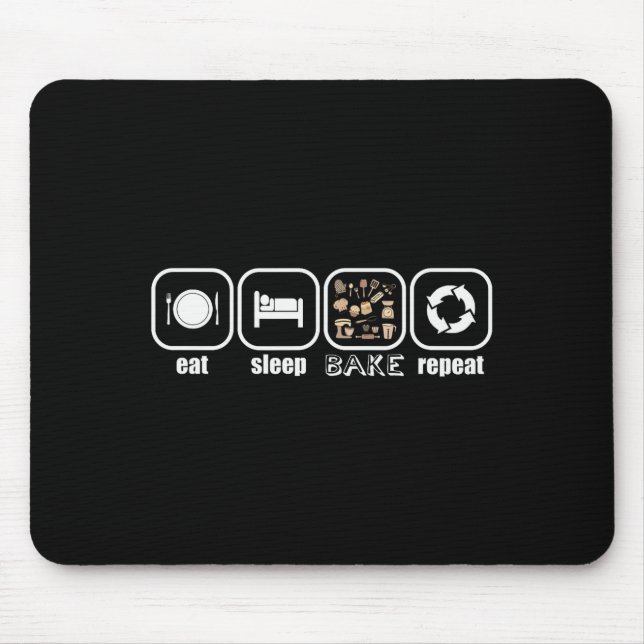 Eat, Sleep, Bake, Repeat - Funny Baker, Cook, Chef Mouse Pad (Front)
