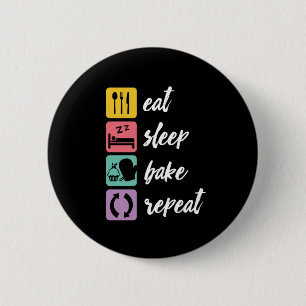 Eat Sleep Bake Repeat Funny Baker Love Baking Pinback Button