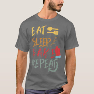 eat sleep bake repeat funny cooking baking designs T-Shirt