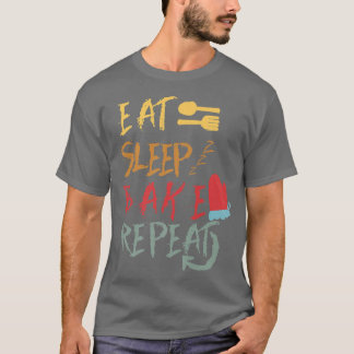eat sleep bake repeat funny cooking baking designs T-Shirt