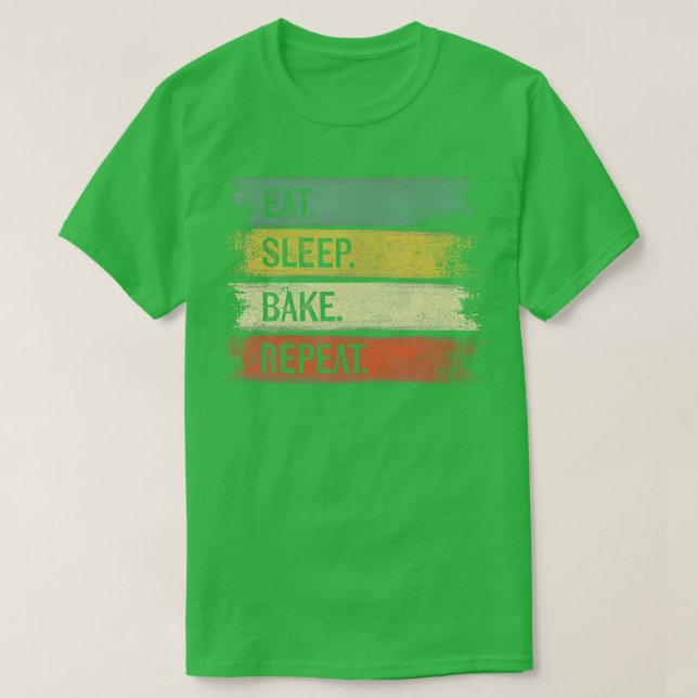 Eat Sleep Bake Repeat Pastry Chef Gifts Baker Bake T-Shirt (Design Front)