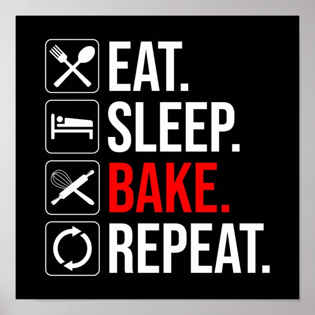 Eat. Sleep. Bake. Repeat Poster (Front)
