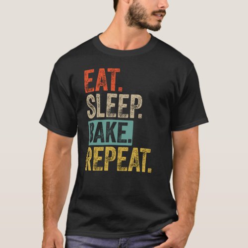 Eat sleep bake repeat retro vintage T_Shirt