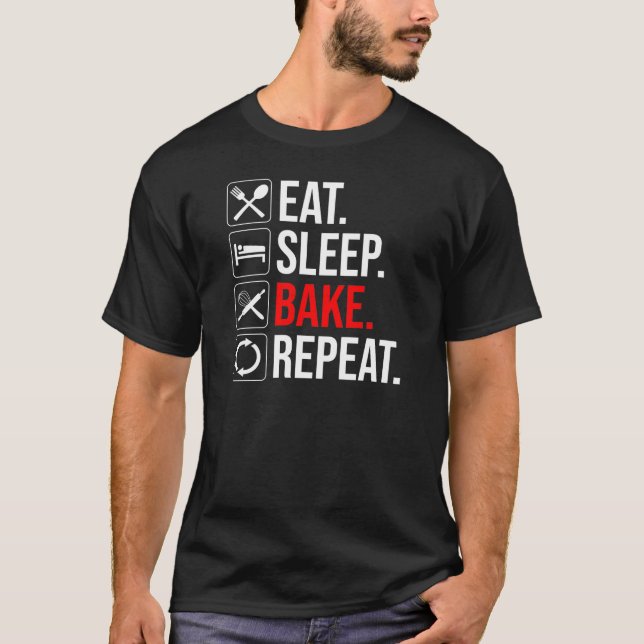 Eat. Sleep. Bake. Repeat T-Shirt (Front)