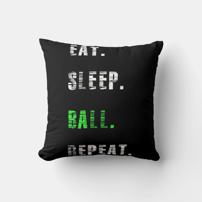 Eat Sleep Ball Repeat  Basketball Gift  Throw Pillow (Front)