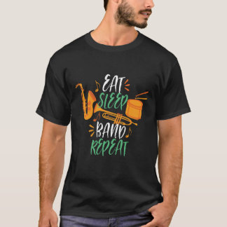 Eat Sleep Band Repeat Funny Marching Band T-Shirt