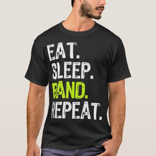 Eat Sleep Band Repeat Marching Funny Director Gift T_Shirt