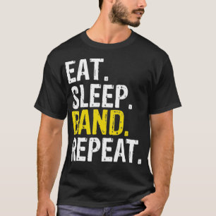 Eat Sleep Band Repeat Music Instruments Gift T-Shirt