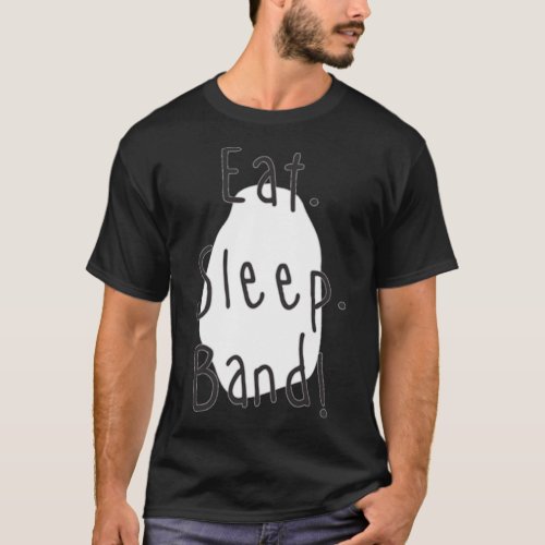 Eat Sleep Band T_Shirt
