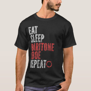 Eat Sleep Baritone oboe Repeat T-Shirt