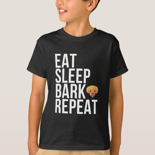Eat Sleep Bark Repeat _ Premium Dog Lovers Design T_Shirt