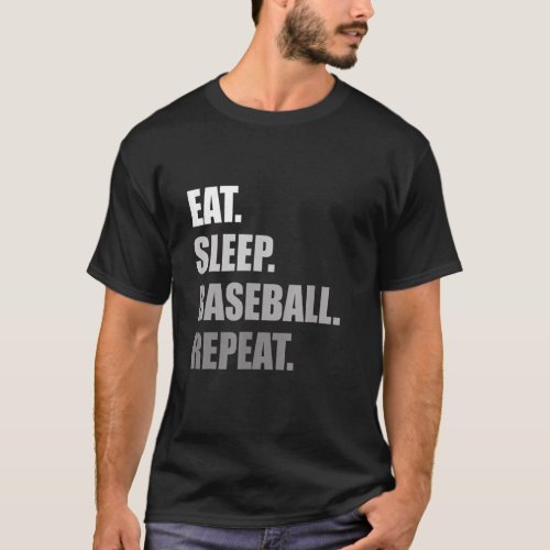 Eat Sleep Baseball Repeat  Baseball 1 T_Shirt