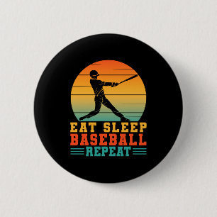 Eat sleep baseball repeat baseball player pitchers button