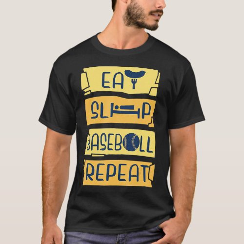 Eat Sleep Baseball Repeat Baseball Sports Lover Me T_Shirt