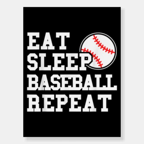 Eat Sleep Baseball Repeat Foam Board