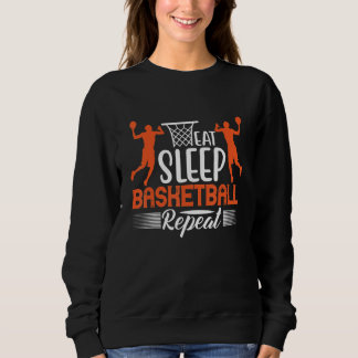 Eat Sleep Basketball Repeat 2 Sweatshirt