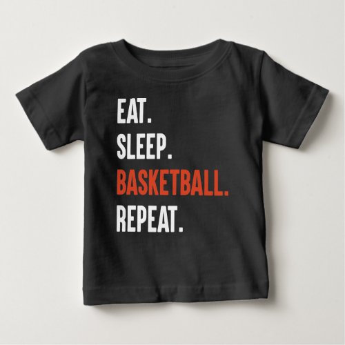 Eat Sleep Basketball Repeat  Baby T_Shirt